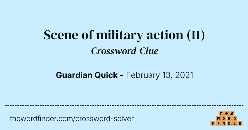 Scene of military action crossword clue image