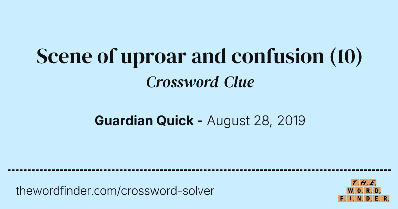 Scene of uproar and confusion crossword clue image