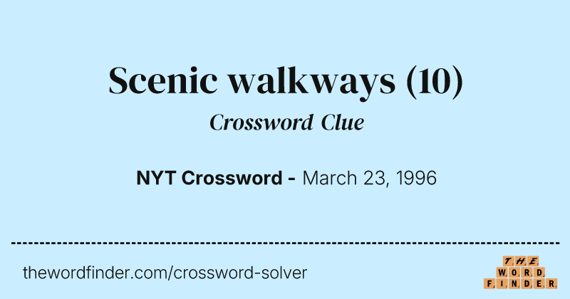 Scenic walkways crossword clue image
