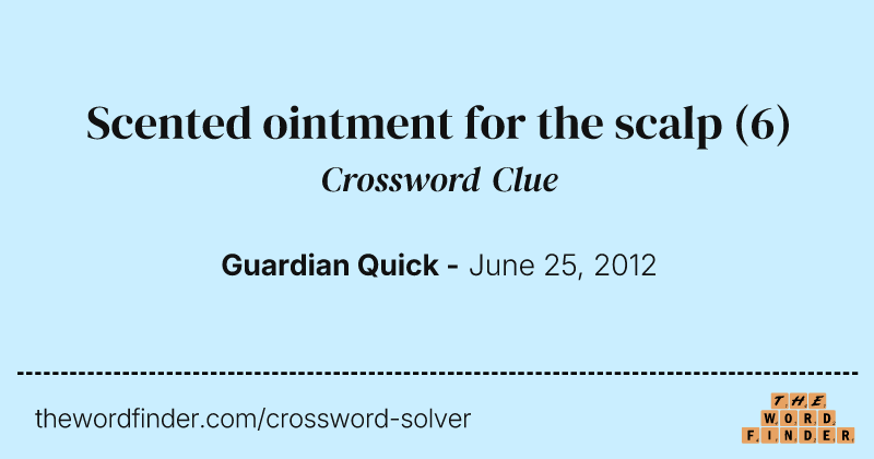 Scented ointment for the scalp crossword clue image