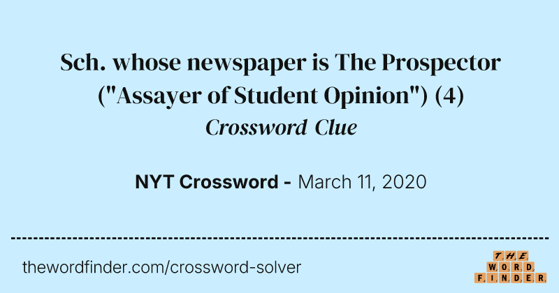 Sch. whose newspaper is The Prospector ("Assayer of Student Opinion") crossword clue image