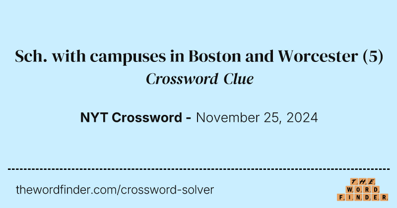 Sch. with campuses in Boston and Worcester crossword clue image