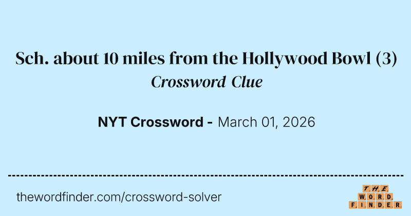 Sch. about 10 miles from the Hollywood Bowl crossword clue image