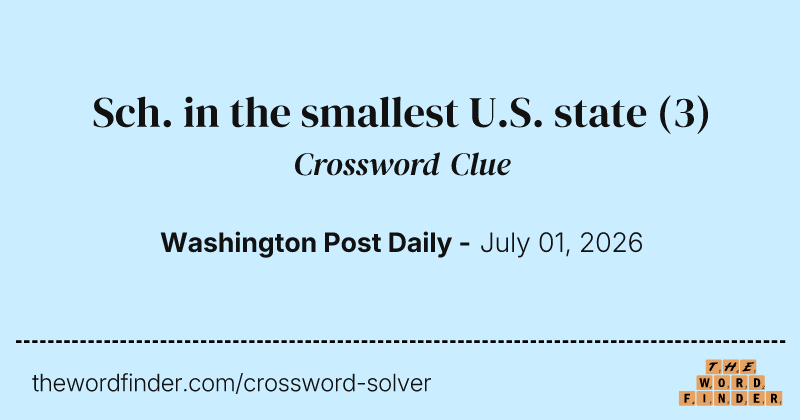 Sch. in the smallest U.S. state crossword clue image