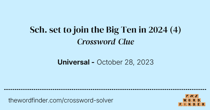 Sch. set to join the Big Ten in 2024 crossword clue image