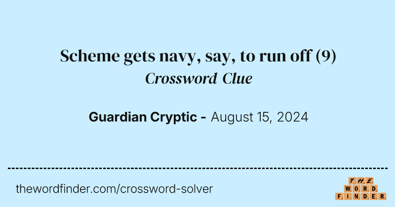 Scheme gets navy, say, to run off crossword clue image