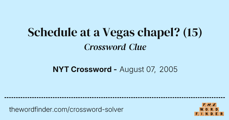 Schedule at a Vegas chapel? crossword clue image