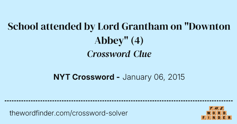 School attended by Lord Grantham on "Downton Abbey" crossword clue image