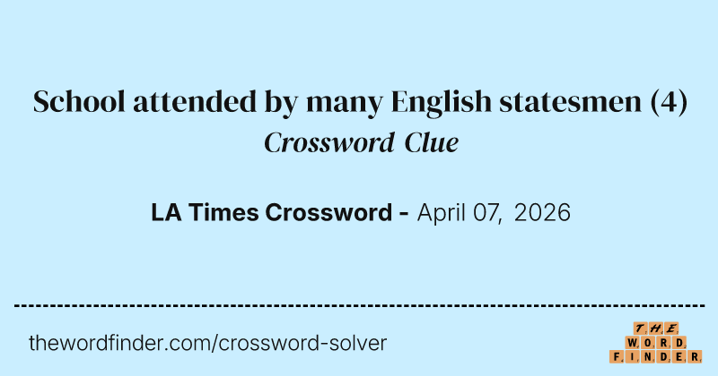 School attended by many English statesmen crossword clue image