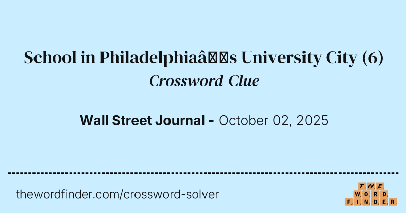 School in Philadelphia’s University City crossword clue image