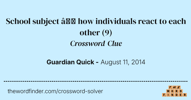 School subject — how individuals react to each other crossword clue image