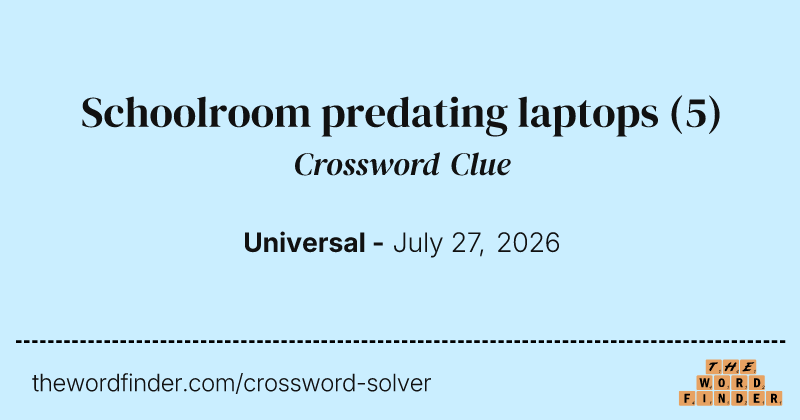 Schoolroom predating laptops crossword clue image
