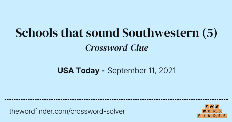 Schools that sound Southwestern crossword clue image