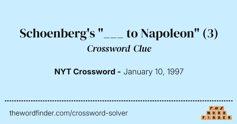 Schoenberg's "___ to Napoleon" crossword clue image