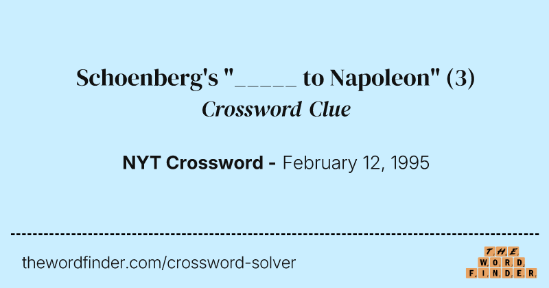 Schoenberg's "_____ to Napoleon" crossword clue image