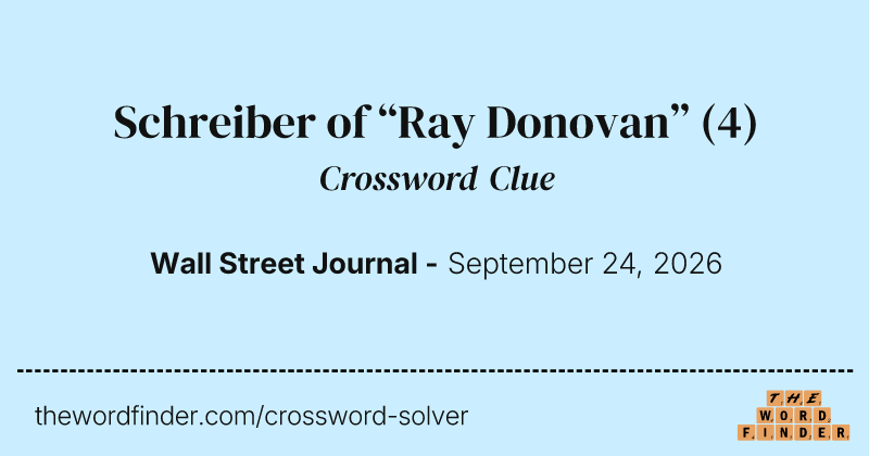 Schreiber of “Ray Donovan” crossword clue image