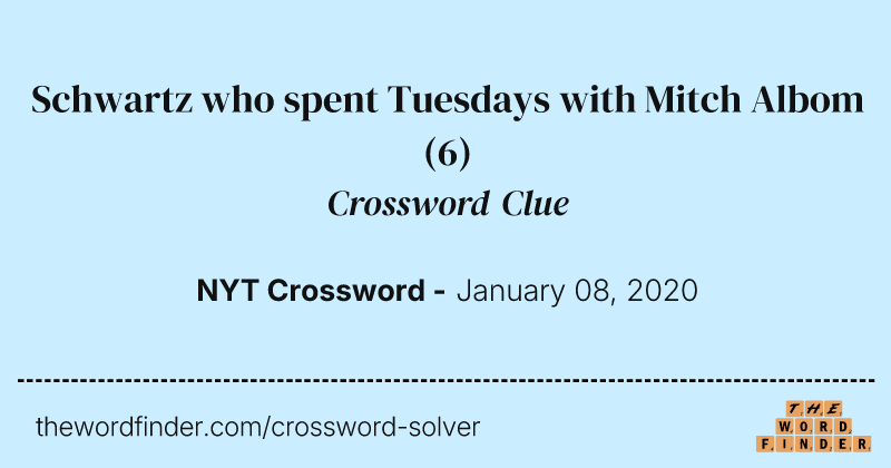 Schwartz who spent Tuesdays with Mitch Albom crossword clue image