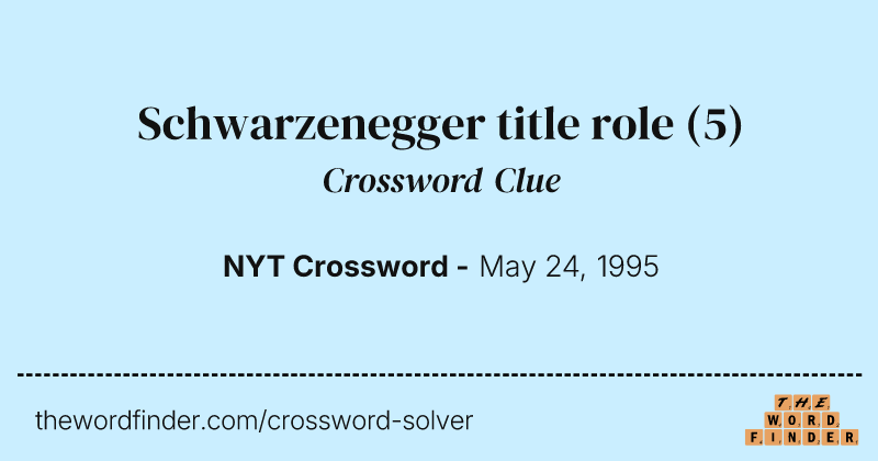 Schwarzenegger title role crossword clue image