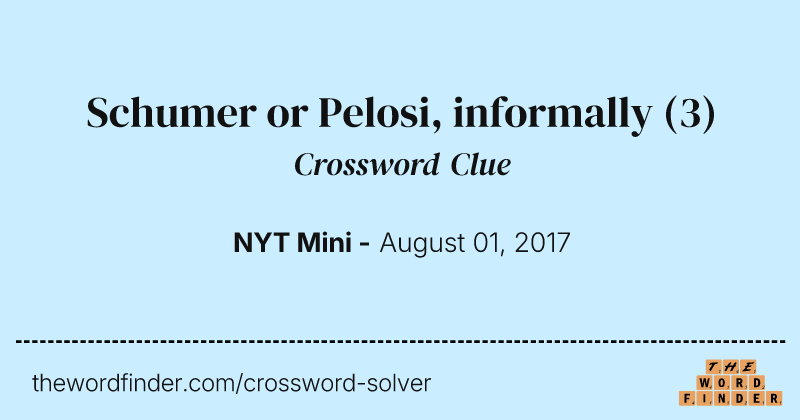 Schumer or Pelosi, informally crossword clue image