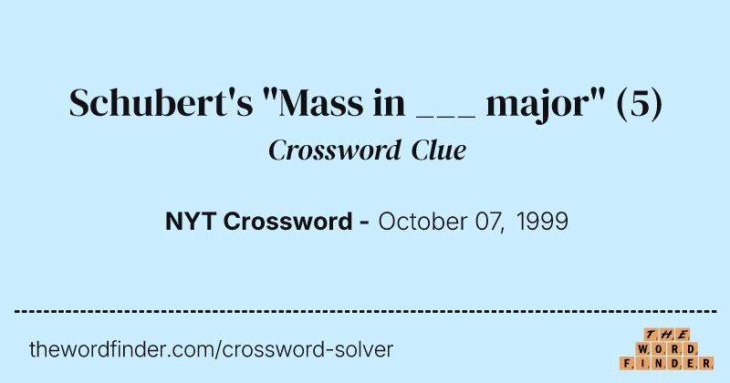 Schubert's "Mass in ___ major" crossword clue image