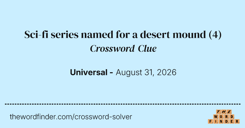 Sci-fi series named for a desert mound crossword clue image