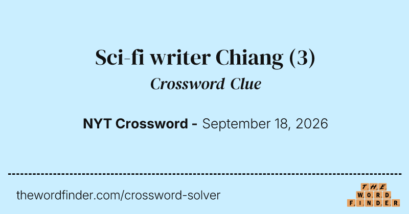Sci-fi writer Chiang crossword clue image