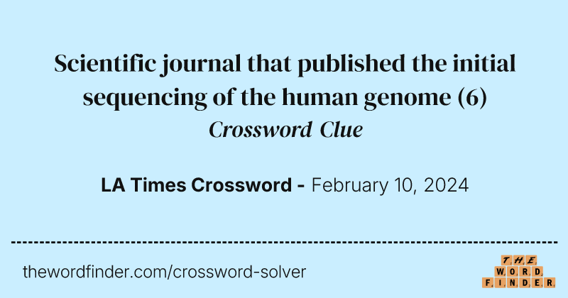 Scientific journal that published the initial sequencing of the human genome crossword clue image