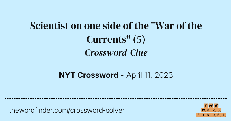 Scientist on one side of the "War of the Currents" crossword clue image