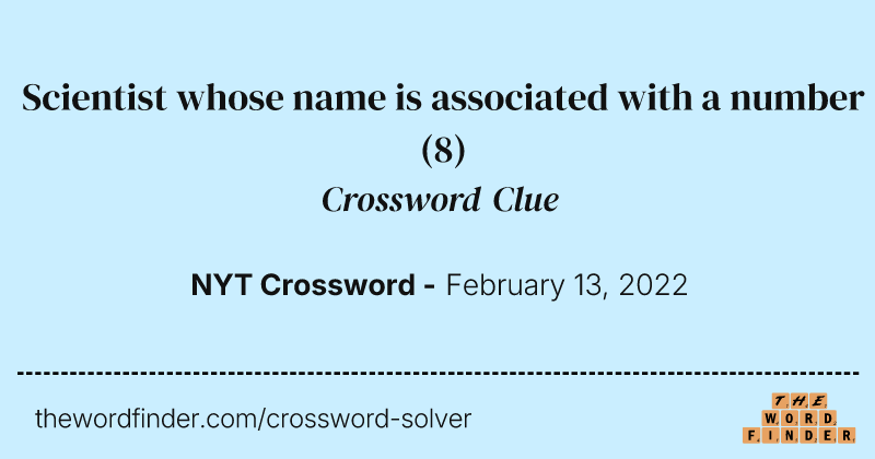 Scientist whose name is associated with a number crossword clue image