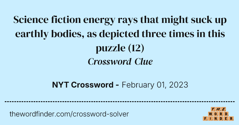 Science fiction energy rays that might suck up earthly bodies, as depicted three times in this puzzle crossword clue image