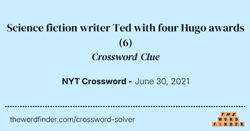 Science fiction writer Ted with four Hugo awards crossword clue image