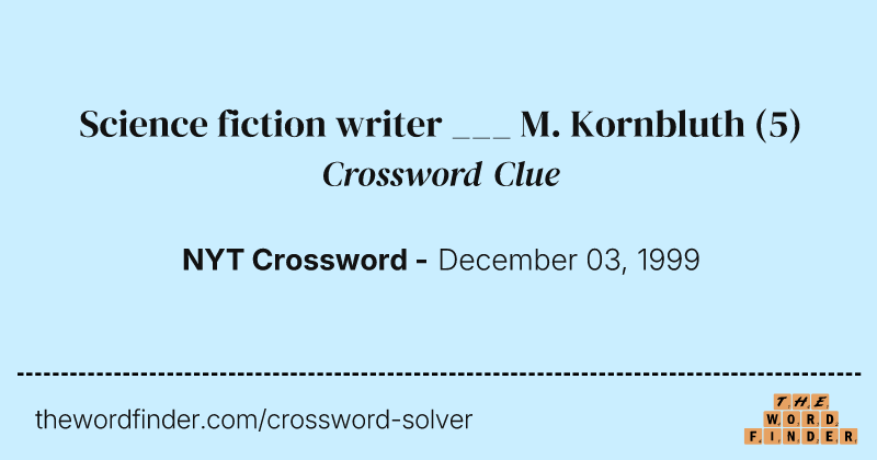 Science fiction writer ___ M. Kornbluth crossword clue image