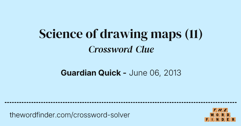 Science of drawing maps crossword clue image