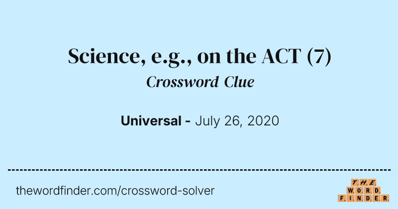 Science, e.g., on the ACT crossword clue image