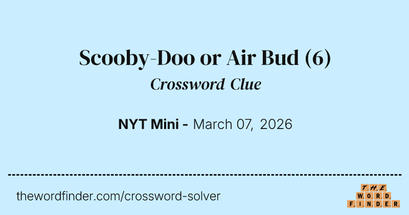 Scooby-Doo or Air Bud crossword clue image
