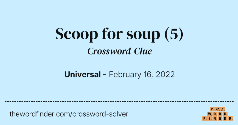 Scoop for soup crossword clue image