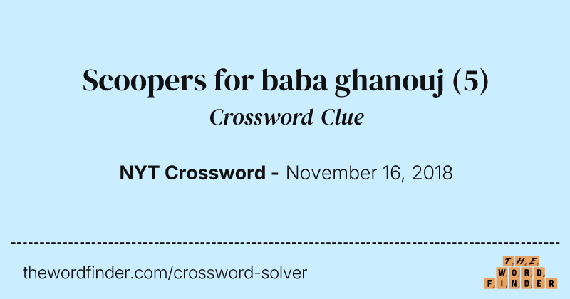 Scoopers for baba ghanouj crossword clue image