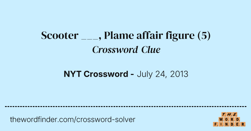 Scooter ___, Plame affair figure crossword clue image