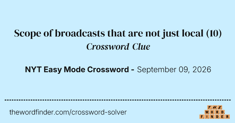 Scope of broadcasts that are not just local crossword clue image