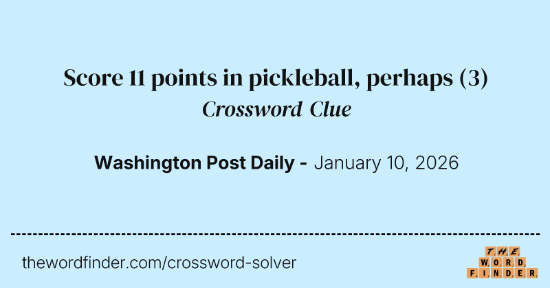 Score 11 points in pickleball, perhaps crossword clue image