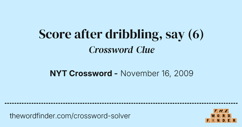 Score after dribbling, say crossword clue image