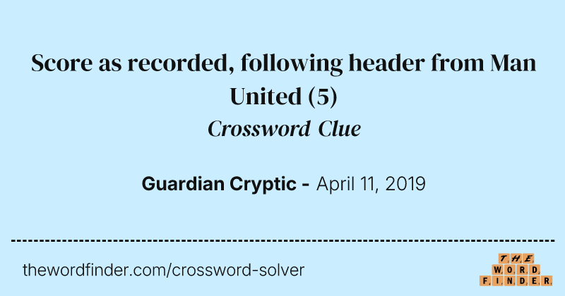 Score as recorded, following header from Man United crossword clue image