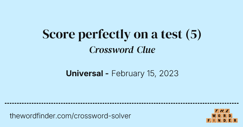 Score perfectly on a test crossword clue image