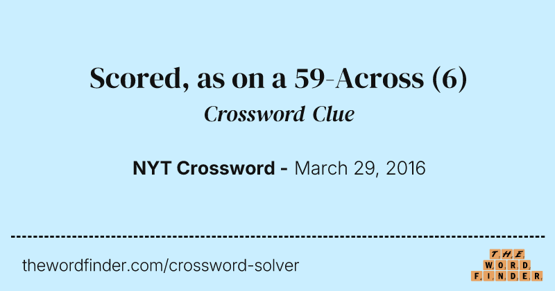 Scored, as on a 59-Across crossword clue image
