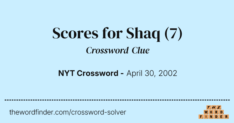 Scores for Shaq crossword clue image