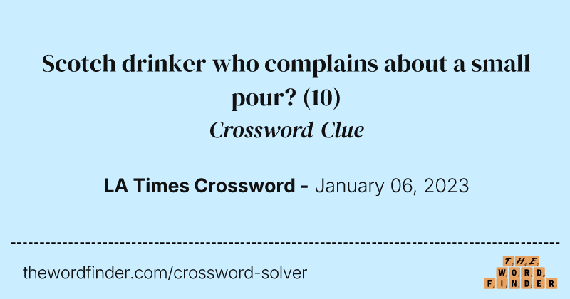 Scotch drinker who complains about a small pour? crossword clue image