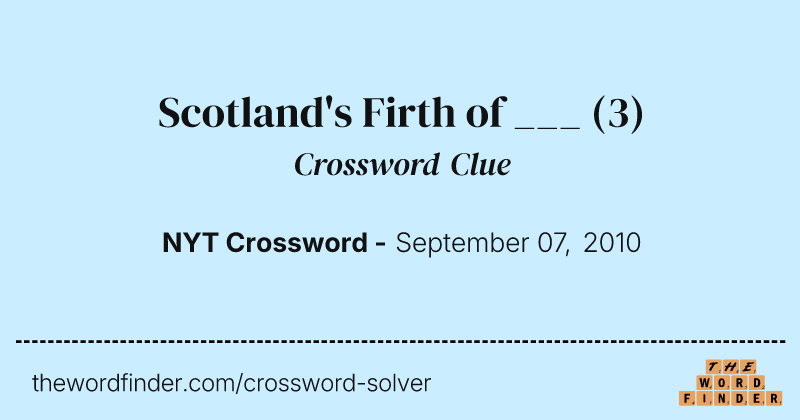 Scotland's Firth of ___ crossword clue image