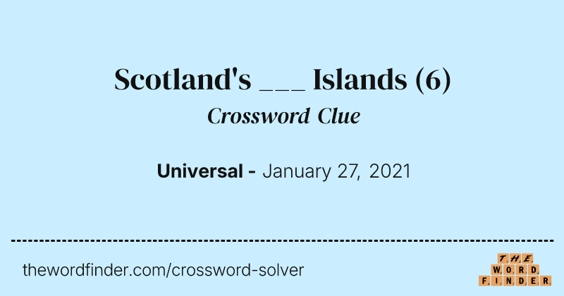 Scotland's ___ Islands crossword clue image