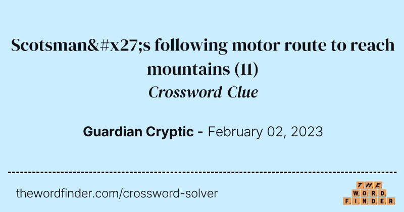 Scotsman's following motor route to reach mountains crossword clue image