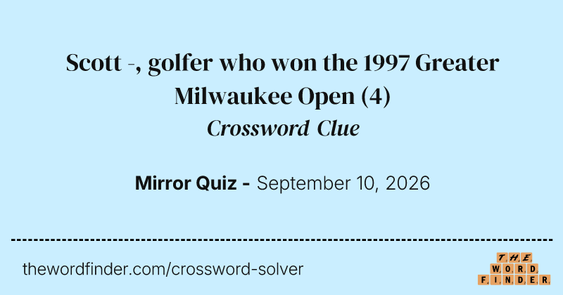 Scott -, golfer who won the 1997 Greater Milwaukee Open crossword clue image